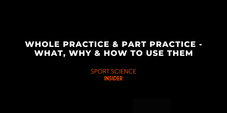 Whole & Part Practice: Answer For Coaches & Athletes – Sport Science ...