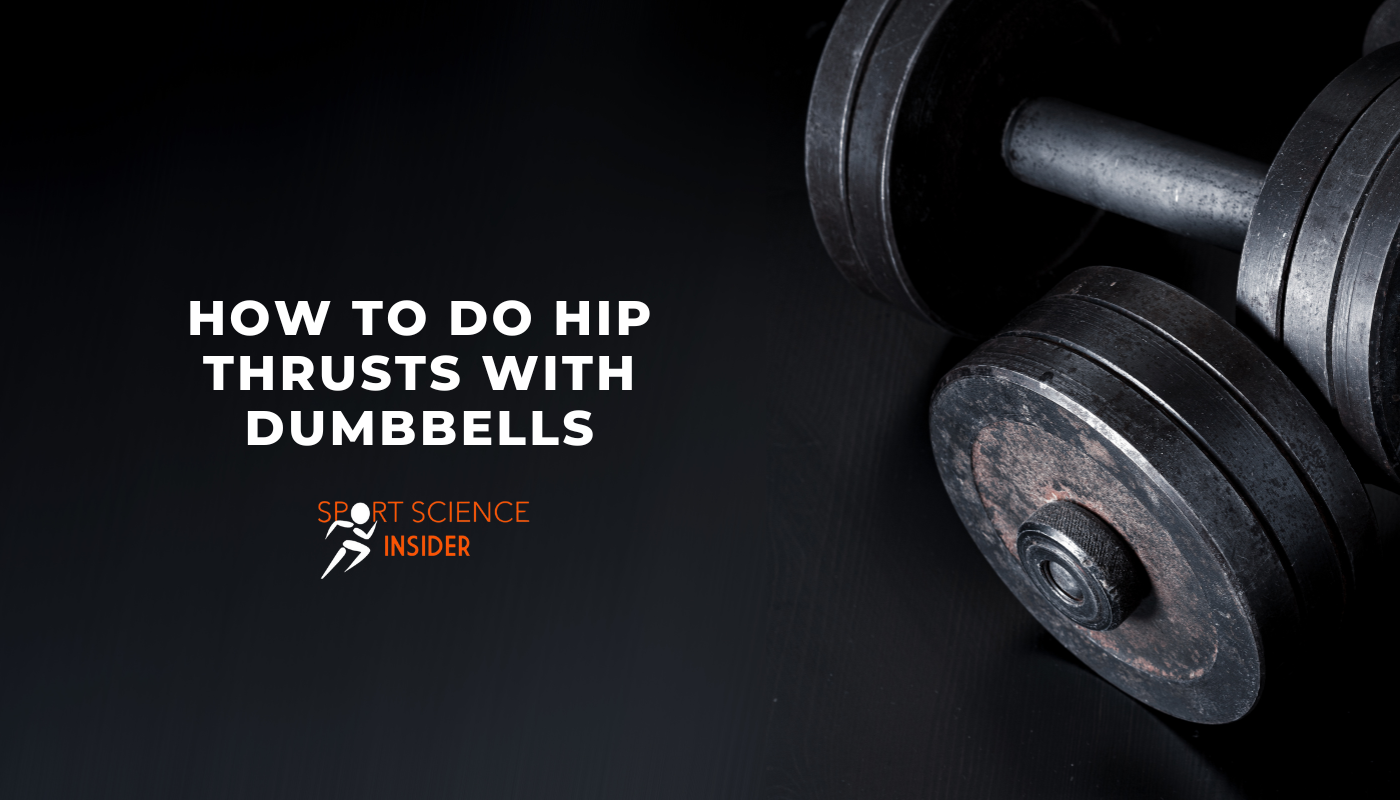 How to do hip thrusts with dumbbells
